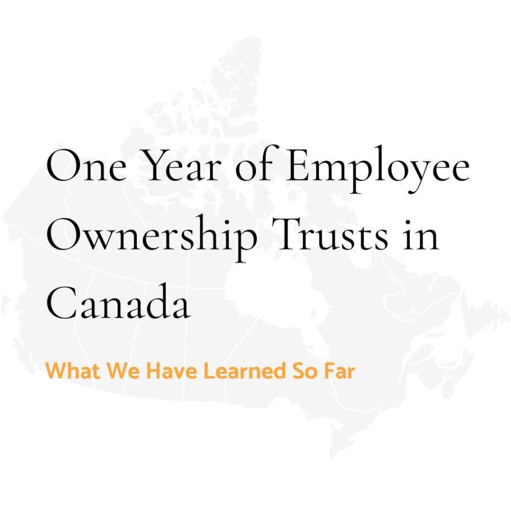 Map of Canada with Text reading 'One Year of Employee Ownership Trusts in Canada: What We Have Learned so Far